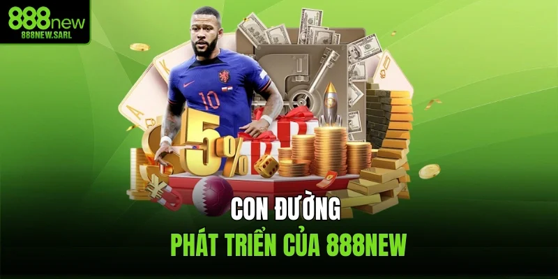 Con đường phát triển của 888New