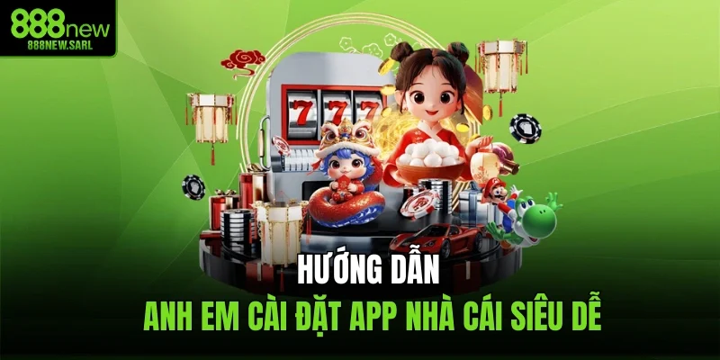 Chỉ dẫn cài đặt app siêu dễ