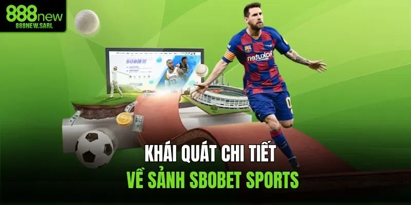 Khái quát chi tiết về sảnh Sbobet Sports