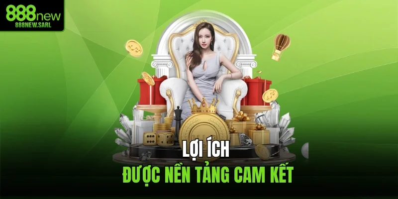 Lợi ích được nền tảng cam kết