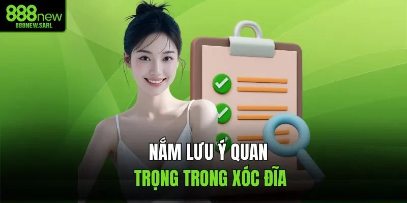 Nắm lưu ý quan trọng trong xóc đĩa