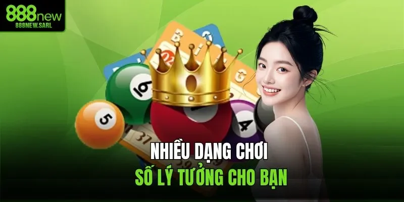 Nhiều dạng chơi số lý tưởng cho bạn