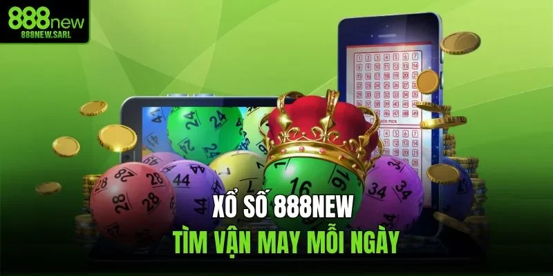 Xổ số 888New tìm vận may mỗi ngày